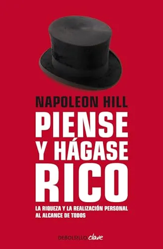 Piense y hágase rico: La riqueza y la realización personal al alcance de todos / Think and Grow Rich: La Riqueza Y La Realización Personal Al ... Personal Fulfillment Available to Everyone