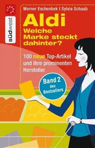 Produktbild Aldi Welche Marke steckt dahinter? -: 100 neue Top-Artikel und ihre prominenten Hersteller
