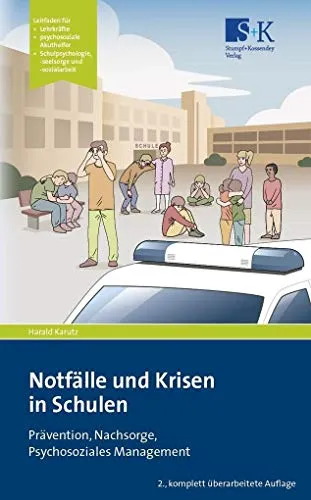 Notfälle und Krisen in Schulen: Prävention, Nachsorge, Psychosoziales Management - Medizin: Umfassender Leitfaden zur Krisenbewältigung in Schulen mit Fokus auf Prävention und psychosoziale Unterstützung.