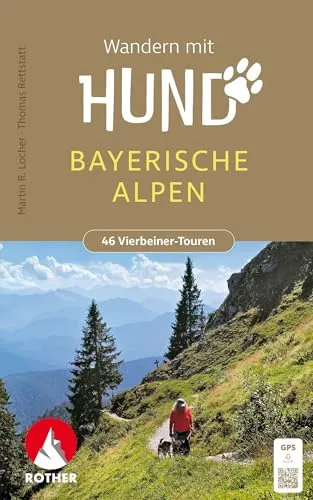 Wandern mit Hund Bayerische Alpen: mit Alpenvorland. 46 Vierbeiner-Touren mit GPS-Tracks (Rother Wanderbuch)