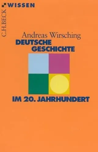Deutsche Geschichte im 20. Jahrhundert (Beck'sche Reihe)