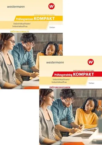 Prüfungsvorbereitung KOMPAKT - Industriekaufmann/Industriekauffrau - Effektive Prüfungsvorbereitung mit gebündeltem Wissen und praxisnahen Übungen für angehende Industriekaufleute. Ideal für den erfolgreichen Abschluss!