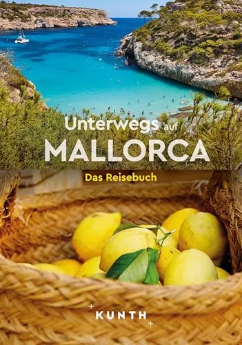 KUNTH Unterwegs auf Mallorca: Das Reisebuch - Reisebuch für Mallorca, bietet Insider-Tipps und versteckte Orte für unvergessliche Erlebnisse.