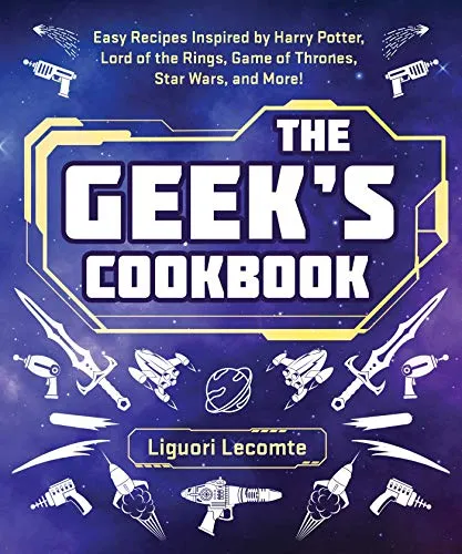 Produktbild The Geek's Cookbook: Easy Recipes Inspired by Harry Potter, Lord of the Rings, Game of Thrones, Star Wars, and More!