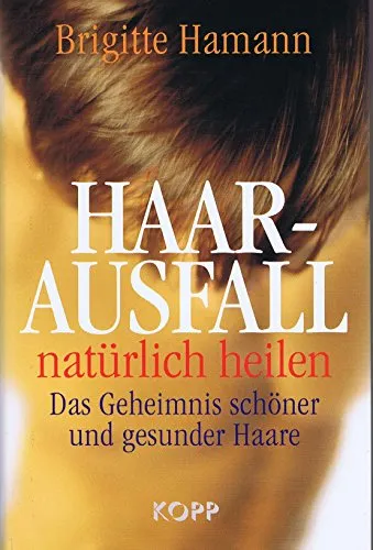 Produktbild Haarausfall natürlich heilen: Das Geheimnis schöner und gesunder Haare