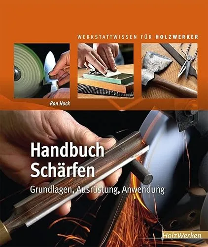 Handbuch Schärfen: Grundlagen, Ausrüstung, Anwendung - Basteln mit Holz & Naturmaterialien: Umfassendes Handbuch für effektives Schärfen mit praktischen Tipps und Techniken.