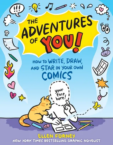 Ellen Forney The Adventures of You! (Taschenbuch) - Bücher für Kinder, kreatives Handbuch zum Schreiben und Zeichnen eigener Comics, ideal für junge Künstler ab 9 Jahren.