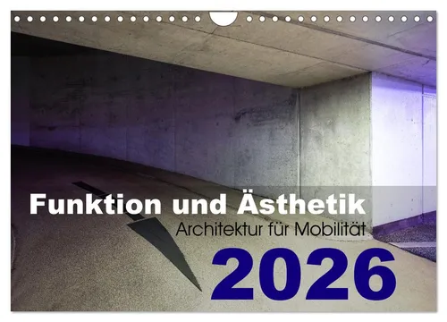 Kai-Uwe Klauß | Funktion und Ästhetik - Architektur für Mobilität - Dekorativer Kalender mit 14 Seiten, präsentiert beeindruckende Architekturfotografie und vereint Ästhetik mit Funktionalität für Verkehrstechnik und Transportwesen.