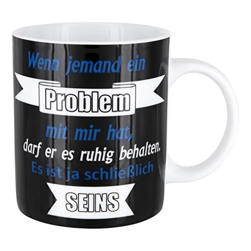 Faszination-Wohnen Tasse Becher Kaffeetasse mit Spruch Wenn jemand EIN Problem mit Mir hat, darf er es ruhig behalten. Es ist ja schließlich SEINS Geschenk