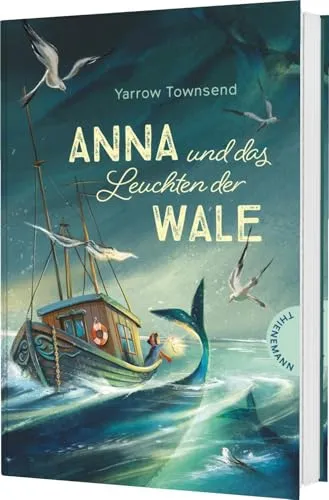 Anna und das Leuchten der Wale: Abenteuerroman über Mut, Freundschaft und die Geheimnisse des Ozeans