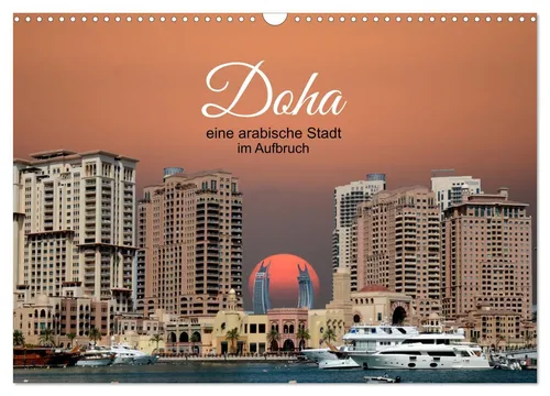 Rufotos Wandkalender 2026 | Doha, die arabische Welt im Aufbruch - Kalender mit 14 beeindruckenden Bildern von Doha, ideal für Reisefans und Kunstliebhaber, die die Schönheit des Nahen Ostens entdecken möchten.