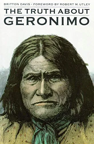 The Truth about Geronimo: Britton Davis's Insightful Account - Belletristik über die Geronimo-Kampagne, bietet eine einzigartige firsthand Perspektive des Chiricahua-Kriegers und der entscheidenden Ereignisse, die zu seiner Kapitulation führten.