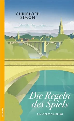 Die Regeln des Spiels: Ein Gertsch-Krimi (Ein Fall für Paul Gertsch)