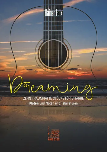 Rainer Falk / Dreaming. Zehn traumhafte Stücke für Gitarre9783869473529