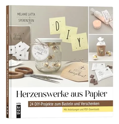 Herzenswerke aus Papier: 24 kreative DIY-Projekte zum Verschenken - Kreativität: Entdecken Sie 24 einzigartige DIY-Projekte mit Anleitungen und PDF-Downloads für persönliche Geschenke.