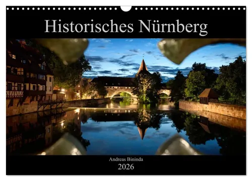 Historisches Nürnberg Wandkalender 2026 - DIN A3 quer, zeigt beeindruckende Bilder Nürnberger Wahrzeichen und ist perfekt für Reise- und Geschichtsliebhaber.