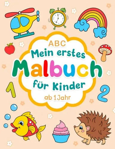 Mein erstes ABC-Malbuch: Buchstaben, Zahlen, Formen, Tiere und Farben zum Ausmalen für Kinder ab 1 Jahr
