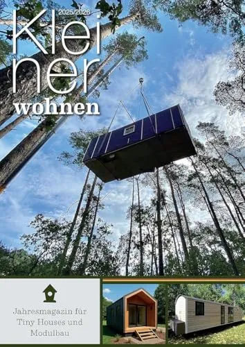 Kleiner Wohnen 2025/2026: Magazin für Tiny Houses und Modulbauten