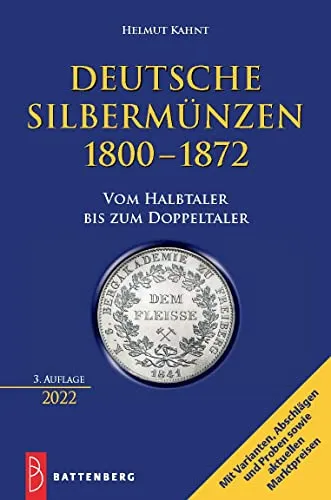 Deutsche Silbermünzen 1800–1872: Vom Halbtaler bis zum Doppeltaler - Antiquitäten & Sammlerkataloge, umfassender Katalog mit wertvollen Informationen zu historischen Silbermünzen für Sammler und Historikern.