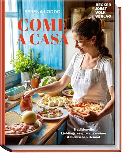 Come a casa: Traditionelle italienische Lieblingsrezepte - Kochbuch mit authentischen Rezepten aus Italien, ideal für Feinschmecker und Liebhaber der italienischen Küche.