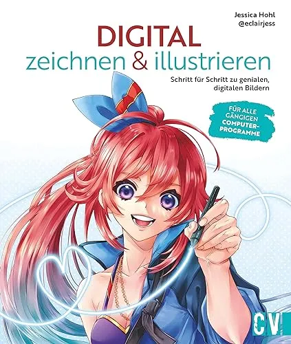 Digital Art Buch – Digital zeichnen & illustrieren lernen - Zeichnung: Schritt-für-Schritt-Anleitung für beeindruckende digitale Bilder, geeignet für alle gängigen PC-Programme.