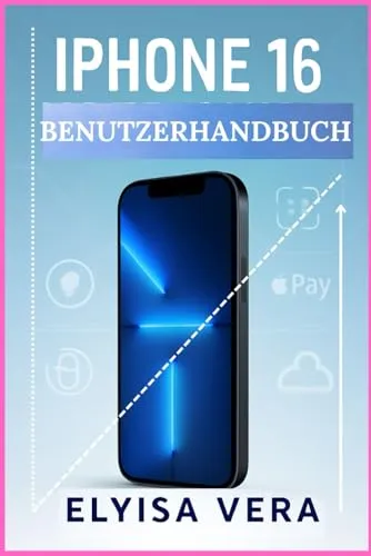 IPHONE 16 BENUTZERHANDBUCH: Vom Anfänger bis zum Experten: Alles, was Sie über Ihr Gerät wissen müssen