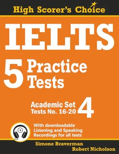 IELTS 5 Practice Tests, Academic Set 4: Tests No. 16-20 (High Scorer's Choice, Band 7)