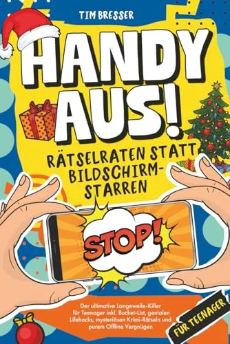 Handy aus! Rätselraten statt Bildschirmstarren – Der ultimative Langeweile-Killer für Teenager inkl. Bucket List, genialen Lifehacks, mysteriösen ... Lustiges Mitmachbuch für Jungen & Mädchen