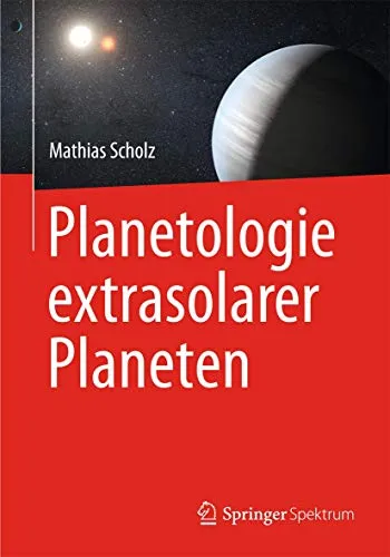 Planetologie extrasolarer Planeten: ABIS_BUCH - Fachbuch über die Erforschung von extrasolaren Planeten, ideal für Studierende und Fachleute in der Luft- & Raumfahrttechnik.