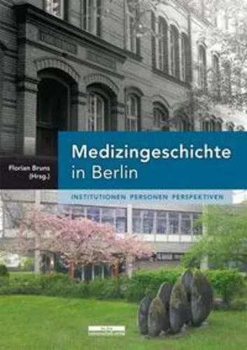 Medizingeschichte in Berlin, Florian Bruns