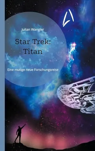 Produktbild Star Trek: Titan: Eine mutige neue Forschungsreise