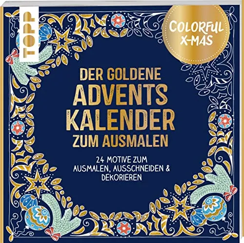 Colorful Christmas - Der goldene Adventskalender zum Ausmalen: 24 Motive zum Ausmalen, Ausschneiden & Dekorieren (Colorful Christmas (weihnachtliche Ausmalbücher))