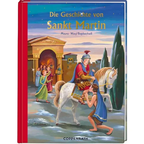Die Geschichte von Sankt Martin (Maura/Bagdaschwili) - Bilder- und Vorlesebuch mit 32 Seiten, wunderschön illustriert von Wasyl Bagdaschwili, ideal für die Adventszeit und das Vorlesen für Kinder.