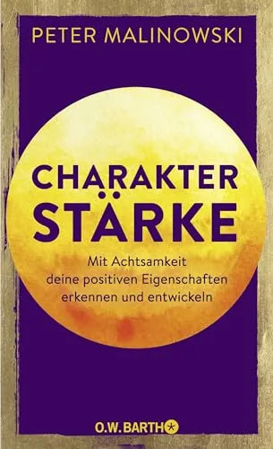 Produktbild Charakterstärke: Mit Achtsamkeit deine positiven Eigenschaften erkennen und entwickeln