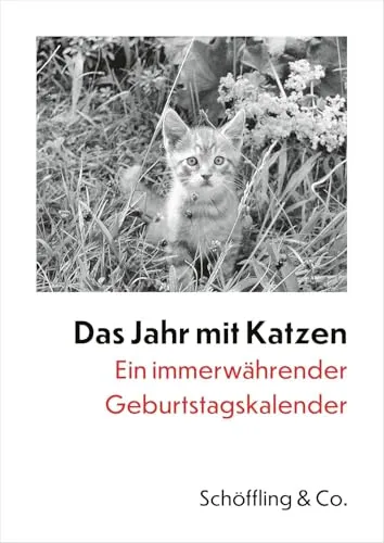 Das Jahr mit Katzen: Ein immerwährender Geburtstagskalender: Ein immerwährender Geburtstagskalender. Zweifarbiger Wochenkalender