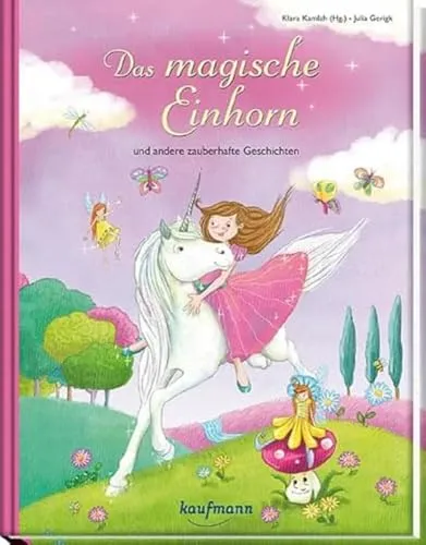 Das magische Einhorn: und andere zauberhafte Geschichten (Das Vorlesebuch mit verschiedenen Geschichten für Kinder ab 5 Jahren)