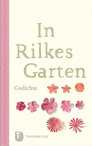 In Rilkes Garten: Gedichte