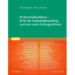 Naturheilverfahren - fit für die Heilpraktikerprüfung nach den neuen Prüfungsleitlinien 45