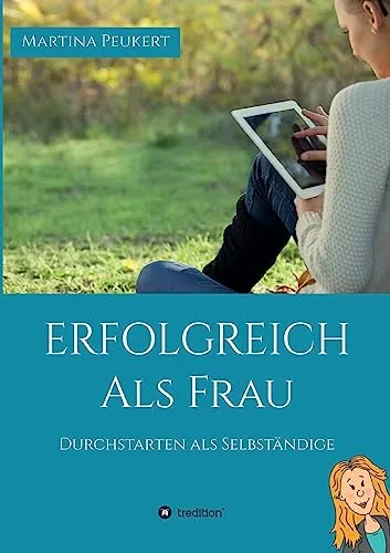 Erfolgreich als Frau: Durchstarten als Selbständige