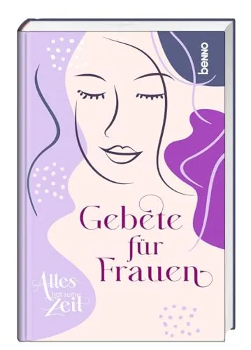 Alles hat seine Zeit: Gebete für Frauen