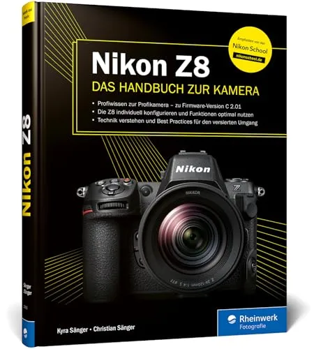 Nikon Z8: Das Handbuch zur Kamera von Rheinwerk Computing
