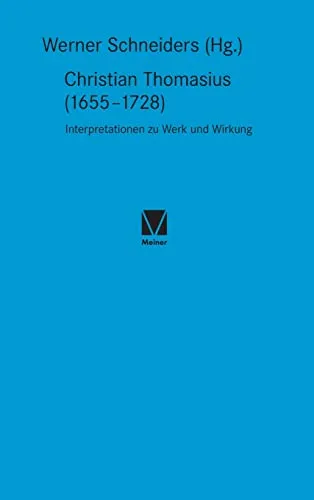 Produktbild Christian Thomasius (1655–1728): Interpretationen zu Werk und Wirkung (Studien zum 18. Jahrhundert)