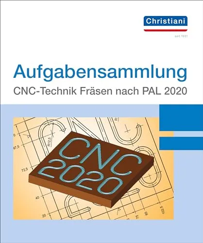 Aufgabensammlung CNC-Technik Fräsen nach PAL 2020 - Hörbücher zur CNC-Programmierung, ideal für die Prüfungsvorbereitung mit 15 steigerbaren Programmieraufgaben für Auszubildende.