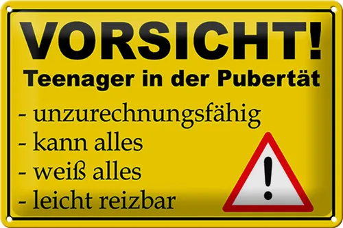 Blechschild Spruch 30x20 cm Vorsicht Teenager in Pubertät Deko Schild tin sign