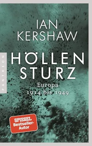 Höllensturz: Europa 1914 bis 1949 - Geschichte Europas, umfassende Analyse der tumultartigen Ereignisse, die den Kontinent von Krieg zu Frieden führten.