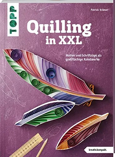 Quilling in XXL (kreativ.kompakt.): Motive und Schriftzüge als großflächige Kunstwerke