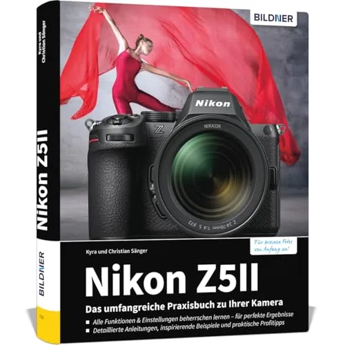Nikon Z5II Praxisbuch: Expertenwissen für perfekte Fotos - Fotografie Ausrüstung: Umfassendes Praxisbuch mit Profitipps und verständlichen Anleitungen von Profifotografen für die Nikon Z5II.