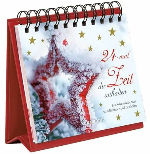 Adventskalender für Erwachsene: 24-mal die Zeit anhalten - Besinnlicher Adventskalender als Aufstell-Buch, perfekt zum Genießen und Innehalten in der Vorweihnachtszeit.