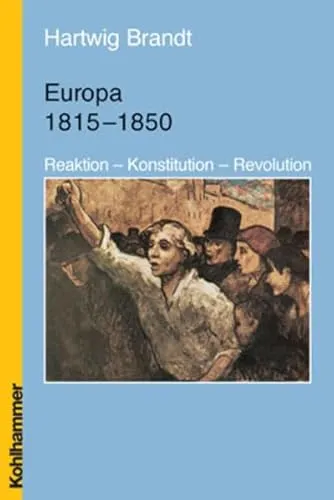 Produktbild Europa 1815-1850: Reaktion, Konstitution, Revolution