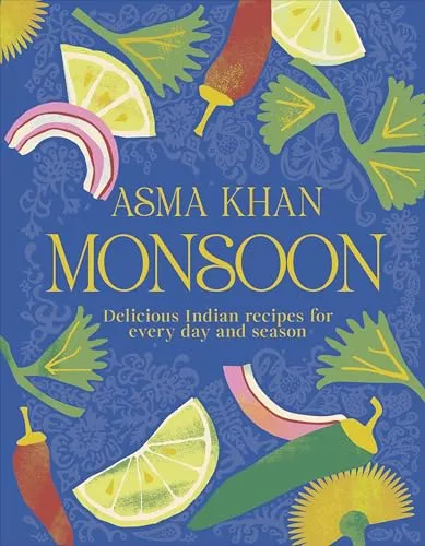 Monsoon: Köstliche Indische Rezepte für jede Jahreszeit - Freizeit, Haus & Garten – Entdecken Sie vielfältige indische Rezepte, die perfekt für jeden Tag und jede Saison sind.